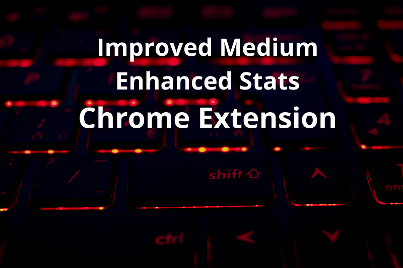 Medium Enhanced Stats Chrome Extension Overview