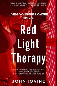 Book cover of "Living Younger Longer Using Red Light Therapy"