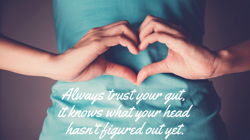 Trust your instincts for guidance