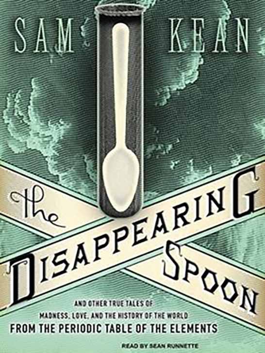 Book Cover of The Disappearing Spoon by Sam Kean